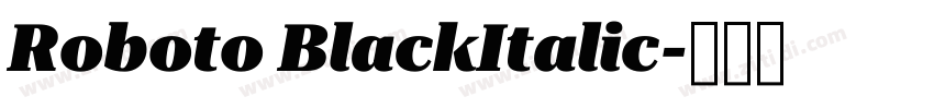 Roboto BlackItalic字体转换
